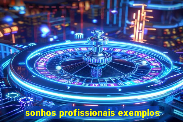 sonhos profissionais exemplos